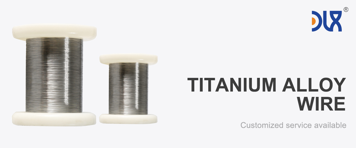 TITANIUM ALLOY WIRE TITANIUM ALLOY WIRE